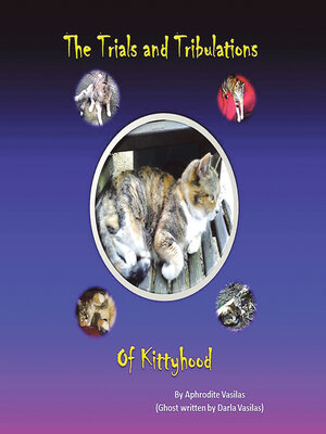 cover image of The Trials and Tribulations of Kittyhood